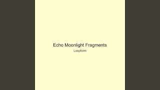 Echo Moonlight Fragments