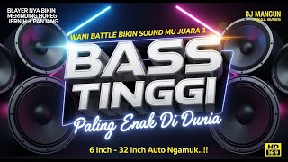 DJ CEK SOUND FULL BASS JERNIH PALING ENAK TERBARU 2025 SUB BASS RENDAH MIDLE RENYAH (DJ MANGUN )