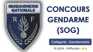 Concours Gendarme (SOG) - Catégorie : Gendarmerie - 15 QCM - Difficulté : ⭐⭐