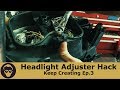 Headlight Adjuster Hack [Keep Creating Ep.3]