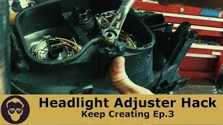 Headlight Adjuster Hack [Keep Creating Ep.3]