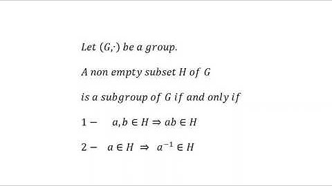 Subset H of G is a subgroup iff  a, b in H implies abis in H and a in H implies a^-1 is in H.
