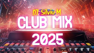 Music Mix 2025 | Party Club Dance 2025 | Best Remixes Of Popular Songs 2025 MEGAMIX (DJ Silviu M)