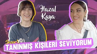 Tanınmış Kişileri Seviyorum S2B7 Konuk Hazal Kaya