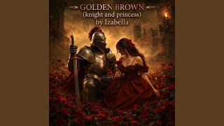 Golden Brown - Knight and Princess