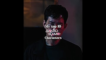 My Top 10 Squid Game characters//After Dark X Sweater Weather