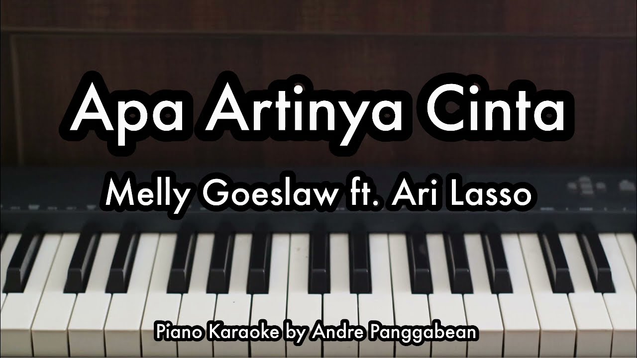Apa Artinya Cinta - Melly Goeslaw ft. Ari Lasso | Piano Karaoke by Andre Panggabean