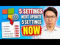 Before the Next Windows Update, Change These 5 Settings NOW