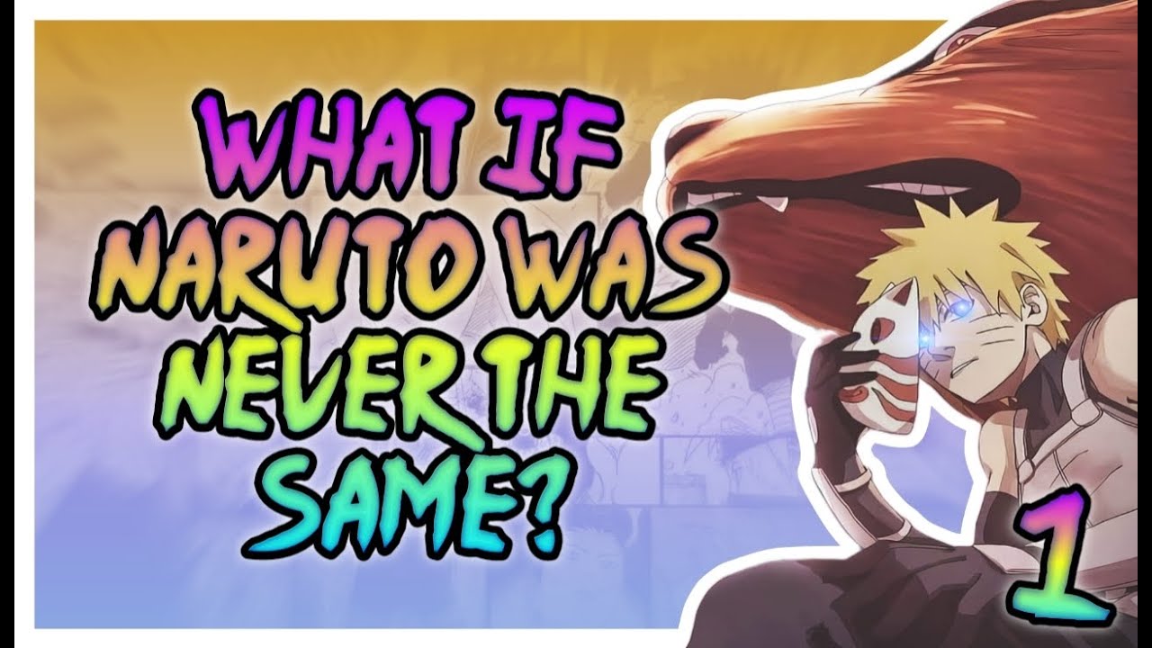What if Naruto Was Never The Same? Part 1