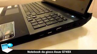 Notebook Da Gioco Asus G74Sx Presentazione Ita