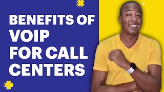 The Benefits of VOIP for Call Centers