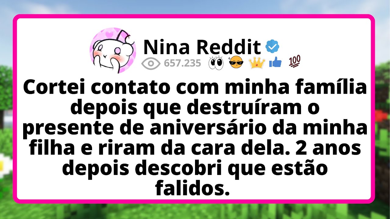 Cortei CONTATO com minha família depois que DESTRUÍRAM o presente de aniversário da MINHA filha...