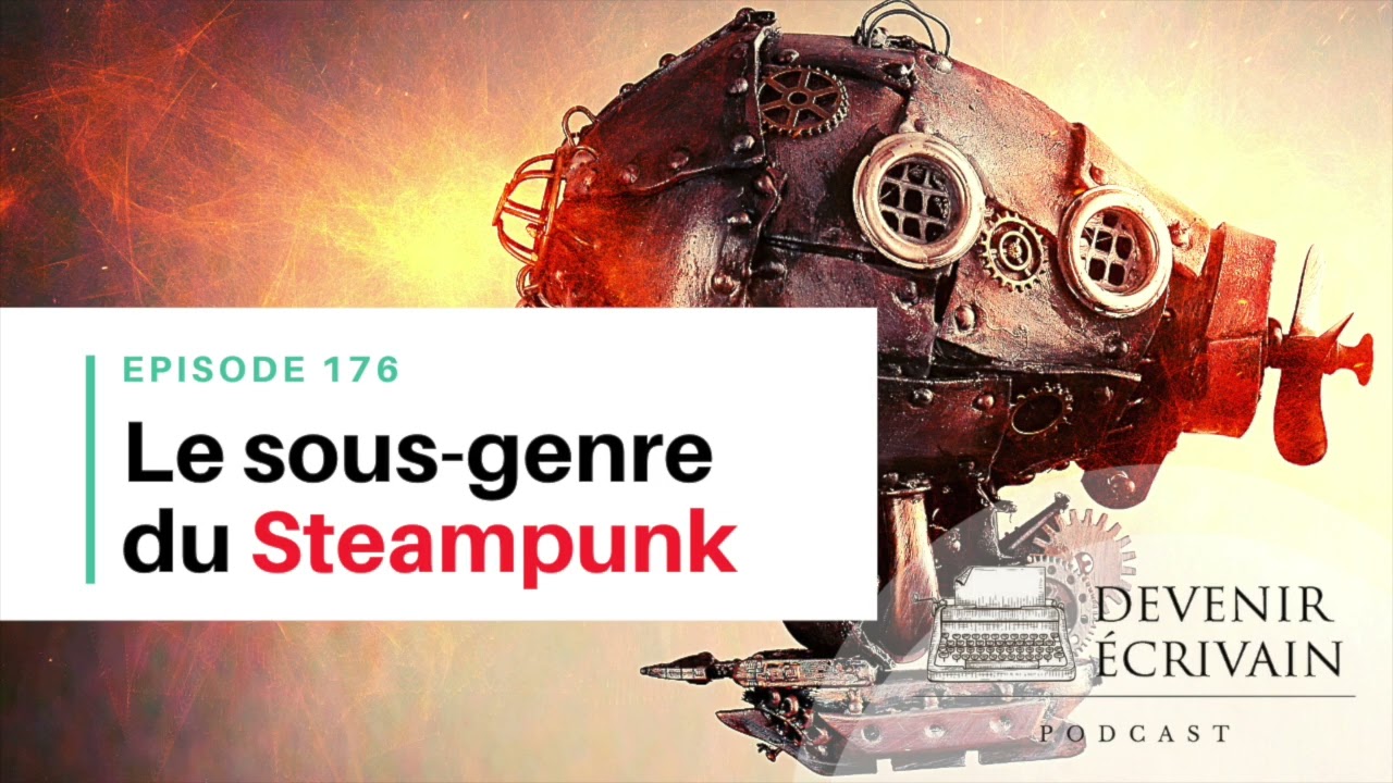 Ep#176 - Steampunk, Clockpunk, Dreadpunk : sous-genres de la SF