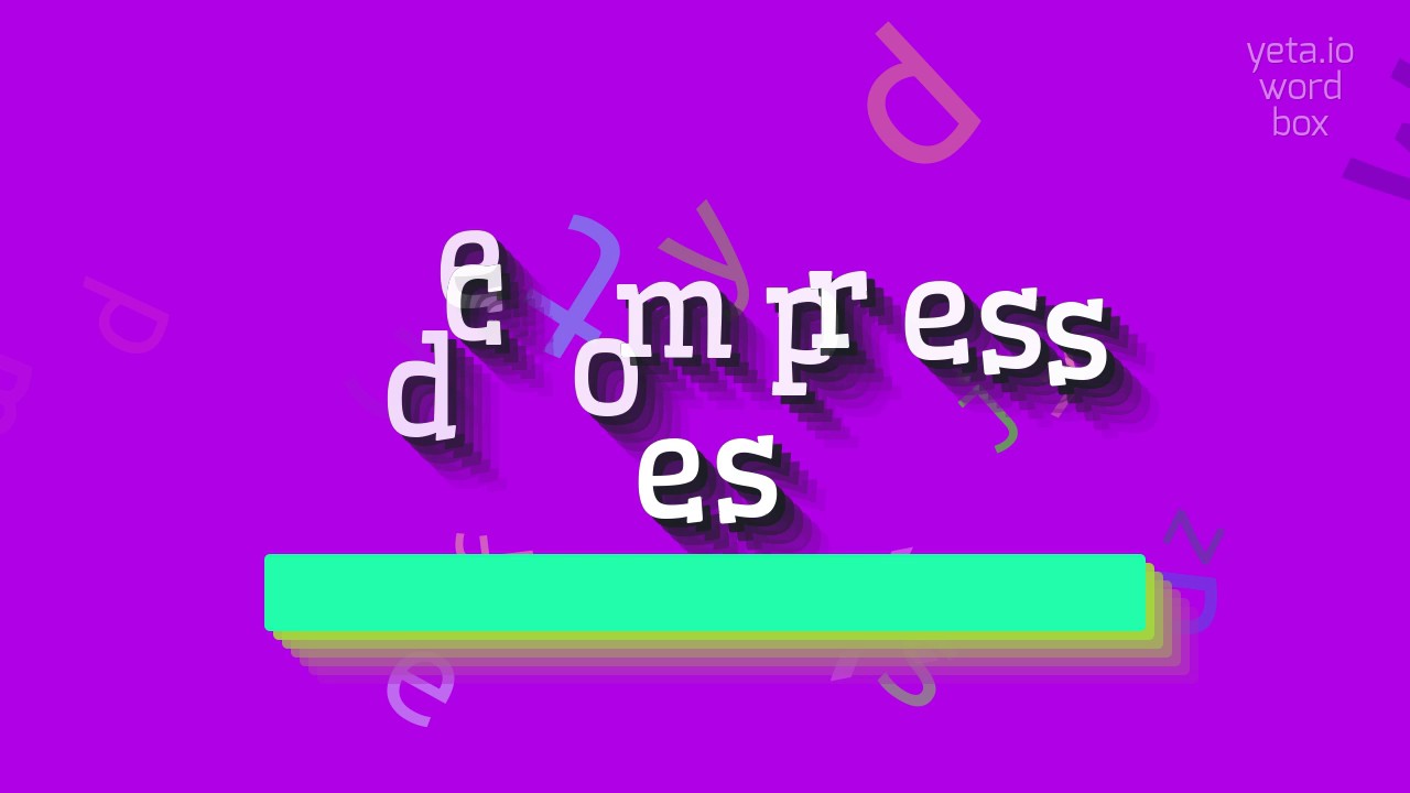decompresses-how-to-pronounce-it-youtube