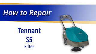 How To Replace The Filter On The Tennant S5