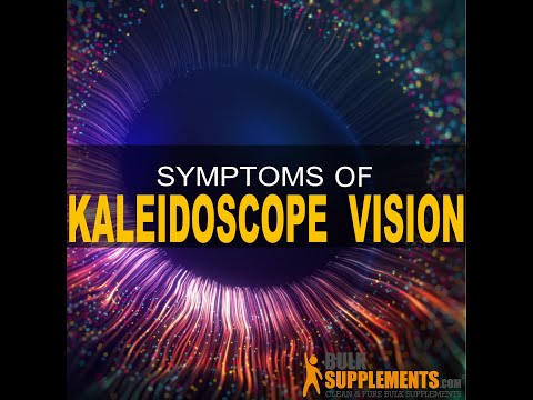 કેલિડોસ્કોપ વિઝન - કેલિડોસ્કોપ વિઝન કારણો - કેલિડોસ્કોપ વિઝન પર શું લાવે છે