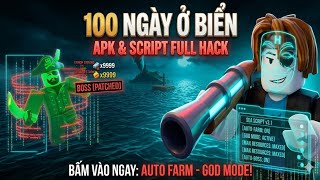 HACK 100 NGÀY Ở BIỂN ROBLOX: MENU MOD NO KEY | BẤT TỬ, ESP TÀI NGUYÊN SIÊU MƯỢT! 🔥