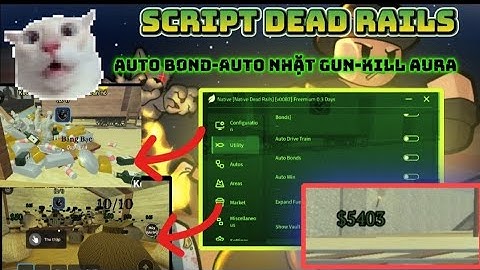 Hướng dẫn hack dead rails - script siêu bá nhặt Tự Động nhặt vàng,gun full map cực kì ngon