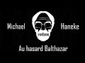 Michael Haneke reviews AU HASARD BALTHAZAR