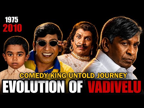 Evolution of Vadivelu | Comedy King (UNTOLD JOURNEY) 