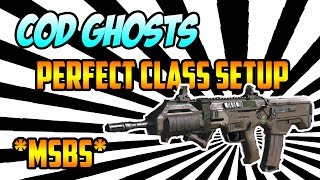COD Ghosts: "Perfect Class Setup" -MSBS