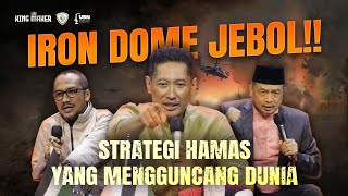 IRON DOME SAMPAI JEBOL!! Strategi terhebat hamas yang mengguncang dunia- Mardigu Wowiek | KING MAKER