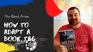 How to adapt a book tag (The Black Prism)