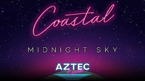 Coastal - Midnight Sky (Official Lyric Video)
