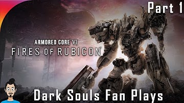 This is like Dark Souls? | Souls Fan Plays Armored Core VI for the FIRST TIME! (Part 1)