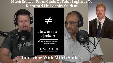 Mitch Stokes - From Crisis Of Faith Engineer To Reformed Philosophy Student (Ep. 33)