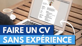 Comment Faire un CV Sans Expérience  (Modèle Gratuit 2023)