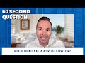 How Do I Qualify as an Accredited Investor? | 60-Second Question