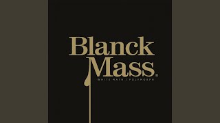 Video thumbnail of "Blanck Mass - White Math"