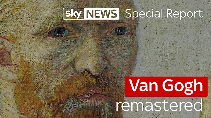 Special report: Van Gogh remastered - DayDayNews