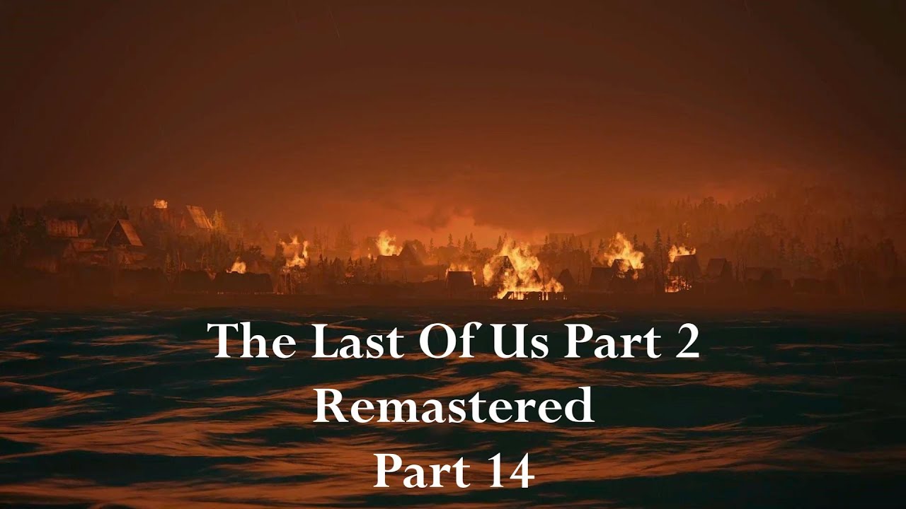 The Last Of Us Part 2 Remastered Playthrough Part 14 - Escape Seraphite ...