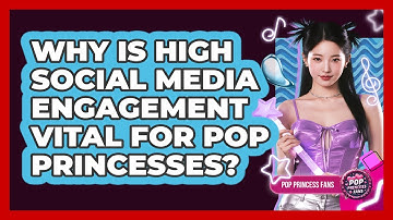 Why Is High Social Media Engagement Vital For Pop Princesses? - Pop Princess Fans