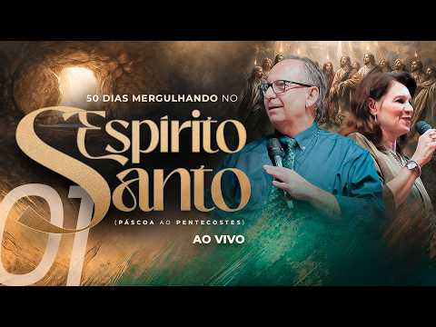 CAMPANHA: 50 Dias Mergulhando no Espírito Santo | Dia 1 🙏 O Espírito na Criação - AO VIVO