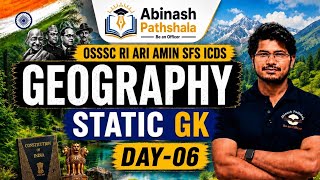 Day-06/06 | Geography & Static GK| OSSSC RI/ARI/AMIN 2025 | Abinash ପାଠଶାଳା