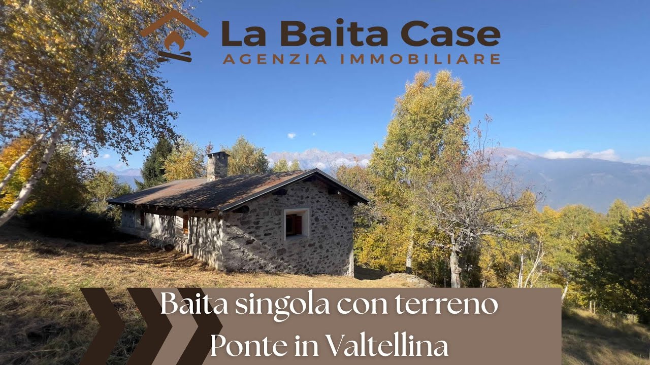 IN VENDITA: BAITA SINGOLA CON TERRENO A PONTE IN VALTELLINA (SO) NO1413FR – La Baita Case