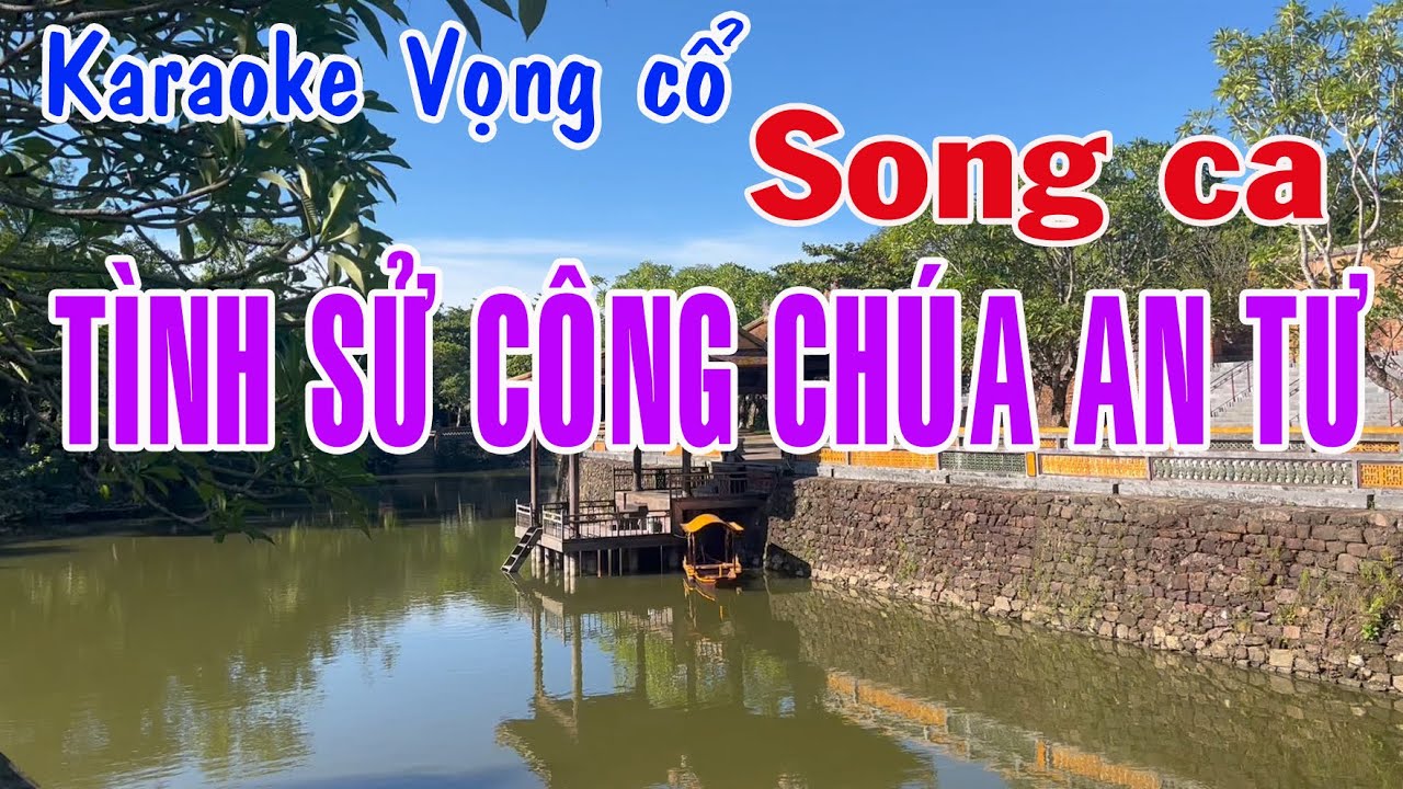 Karaoke vọng cổ TÌNH SỬ CÔNG CHÚA AN TƯ - SONG CA [Tác giả Trần Hiền]