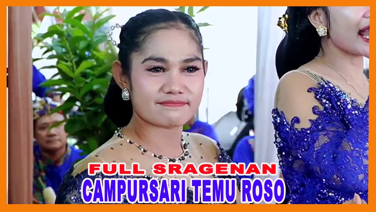 FULL SRAGENAN CAMPURSARI TEMU ROSO - tlingsingan -ireng manis