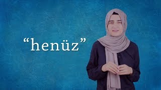 Zarf Henüz A2 - Learn Turkish Adverb Henüz