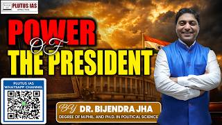 Power of the President | Polity | Dr. Bijendra Jha Sir | Plutus Ias #IAS
