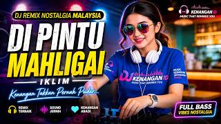 DJ Remix Slow Malaysia Terbaik 🎧 Di Pintu Mahligai - Iklim | Lagu Nostalgia Paling Dicari