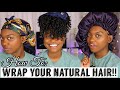 How to Wrap/Preserve your Natural Hair At Night | ALL HAIR TYPES & LENGTHS!