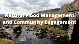Natural Flood Management and Community Engagement