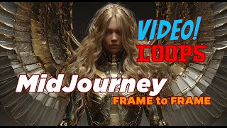 MidJourney Video: LOOPING and FRAME TO FRAME! Camera moves, Advanced TIPS!