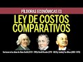 LEY DE COSTOS COMPARATIVOS (Píldoras Económicas 01)