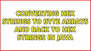 Converting hex strings to byte arrays and back to hex strings in Java