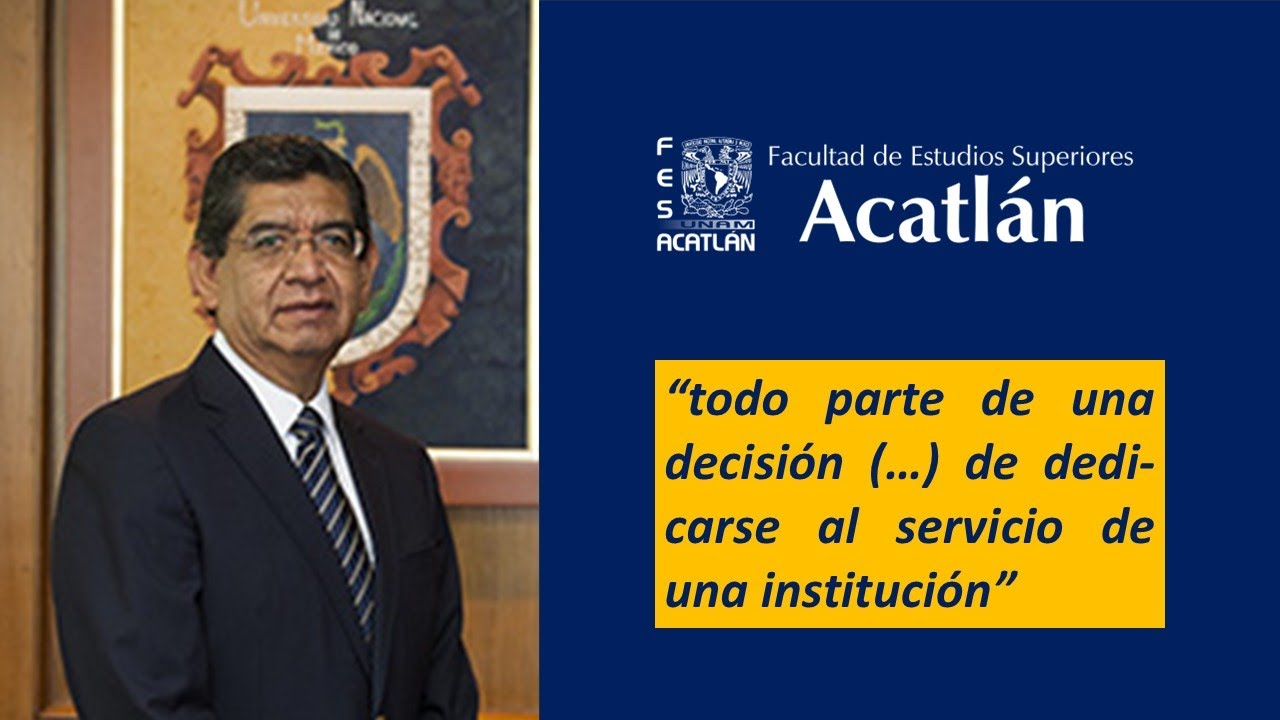 Acatlán como la UNAM, siempre será un proyecto inacabado: J. Alejandro Salcedo | FES Acatlán